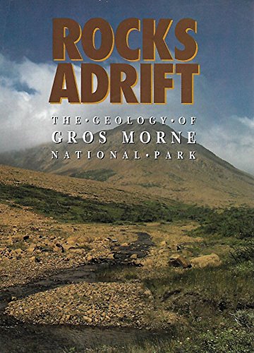 9780969950905: Rocks Adrift: The Geology of Gros Morne National Park