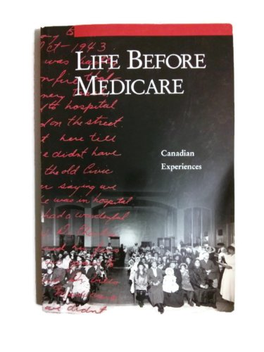 Stock image for Life Before Medicare: Canadian Experiences for sale by Bay Used Books