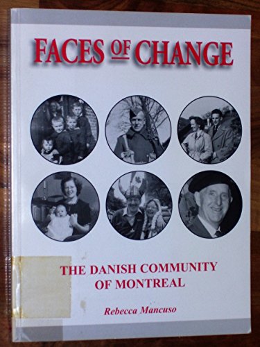 Stock image for Faces of Change: The Danish Community of Montreal for sale by Montreal Books