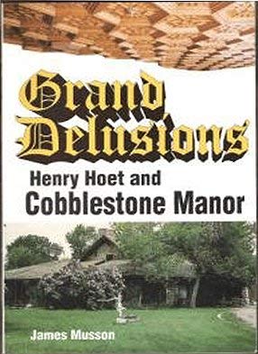 9780969966906: Grand Delusions : Henry Hoet and Cobblestone Manor