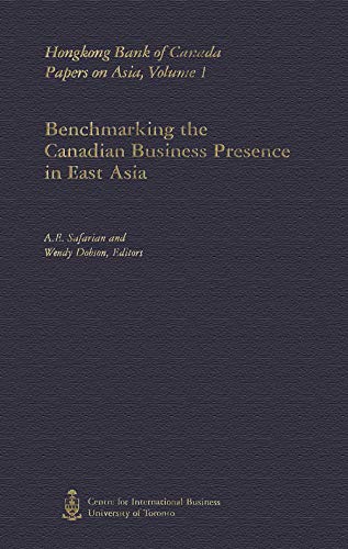 Stock image for Benchmarking the Canadian Business Presence in East Asia (HSBC Bank Canada Papers on Asia) for sale by Arundel Books