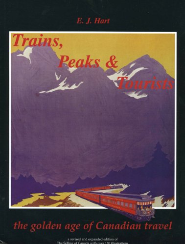 Stock image for Trains, Peaks & Tourists The Golden Age of Canadian Travel for sale by Gerry Kleier Rare Books