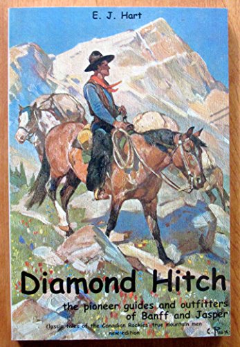 Stock image for Diamond Hitch: The Pioneer Guides and Outfitters of Banff and Jasper for sale by ThriftBooks-Dallas