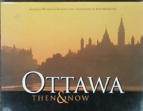 Imagen de archivo de Ottawa, Then and Now a la venta por Better World Books