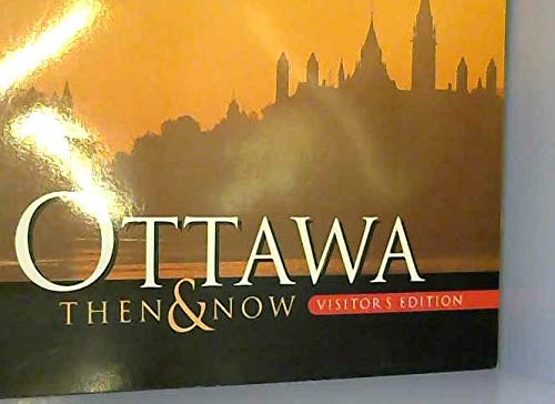 Stock image for Ottawa Then and Now for sale by Schooner Books Ltd.(ABAC/ALAC)