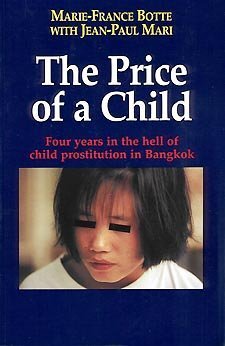 Beispielbild fr The Price of a Child: Four Years in the Hell of Child Prostitution in Bangkok zum Verkauf von Better World Books