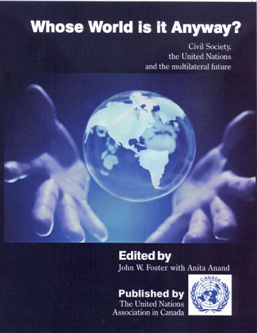 Stock image for Whose World Is It Anyway?: Civil Society, the United Nations and the Multilateral Future for sale by Anybook.com