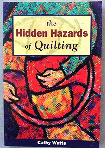 Beispielbild fr The Hidden Hazards of Quilting zum Verkauf von HPB-Emerald