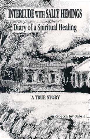 Interlude With Sally Hemings : Diary of a Spiritual Healing