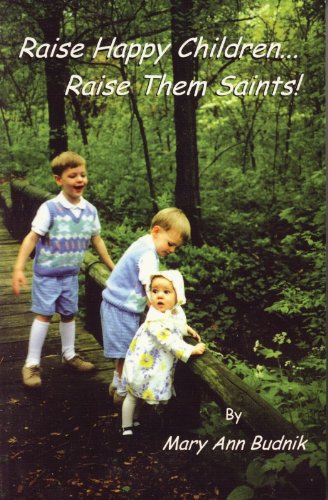 Beispielbild fr Raise Happy Children.Raise Them Saints! zum Verkauf von Your Online Bookstore