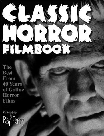 Imagen de archivo de Classic Horror Filmbook a la venta por Jackson Street Booksellers