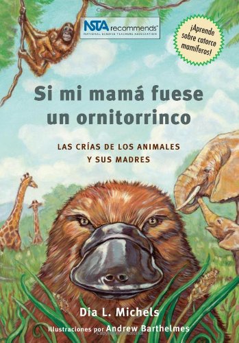 9780970010681: Se mi mama fuese un ornitorrinco / If My Mom Were a Platypus: Las crias de los mamiferos y sus madres / the Offspring of Mammals and Their Mothers