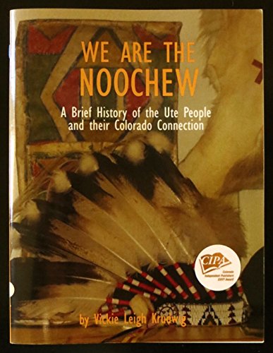 Beispielbild fr We are the Noochew: A Brief History of the Ute People and their Colorado Connection zum Verkauf von Jenson Books Inc