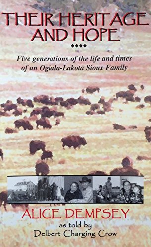 Imagen de archivo de Their Heritage and Hope: Five Generations of the Life and Times of an Oglala-Lakota Sioux Family a la venta por Jenson Books Inc