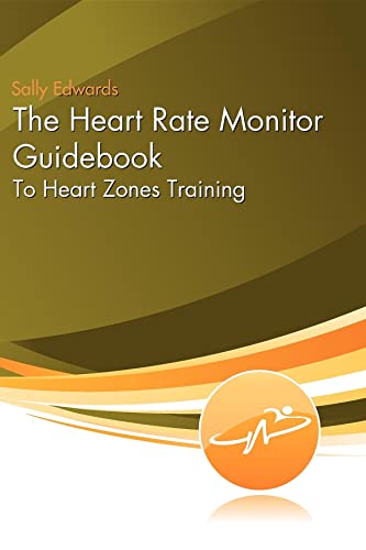 Imagen de archivo de The Heart Rate Monitor Guidebook to Heart Zone Training a la venta por Wonder Book