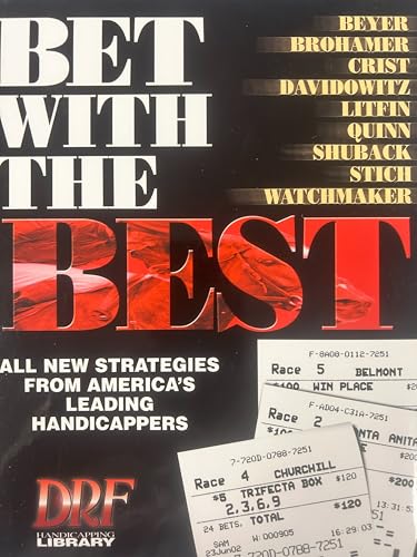 Stock image for Bet With the Best: Expert Strategies from America's Leading Handicappers for sale by Decluttr