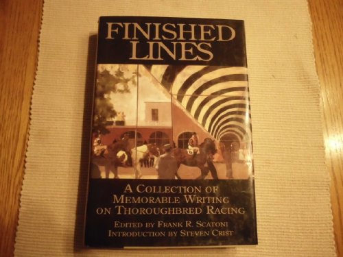 Stock image for Finished Lines: A Collection of Memorable Writings on Thoroughbred Racing for sale by Wonder Book