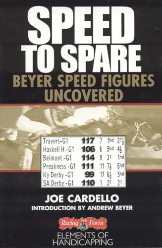 Imagen de archivo de Speed to Spare: Beyer Speed Figures Uncovered (Elements of Handicapping) a la venta por Goldstone Books