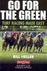 Beispielbild fr Go for the Green: Turf Racing Made Easy (The Handicapper's Guide to Grass Racing) zum Verkauf von Wonder Book