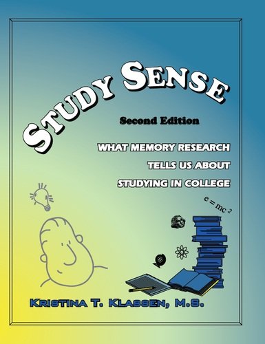 9780970019417: Study Sense: What Memory Research Tells Us About Studying In College 2e