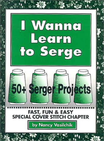 Stock image for I Wanna Learn to Serge for sale by Archives Books inc.