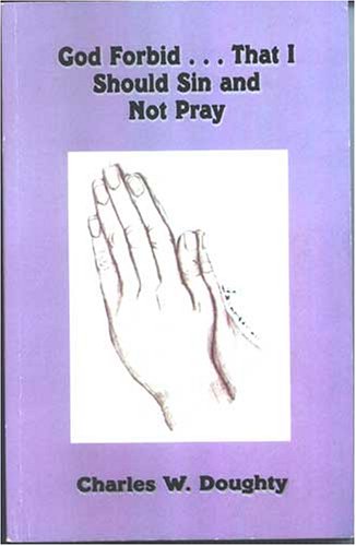 Stock image for God Forbid.That I Should Sin and Not Pray for sale by Wonder Book