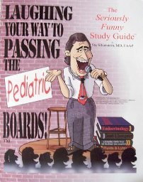9780970028709: Laughing Your Way to Passing the Pediatric Boards: The Seriously Funny Study Guide
