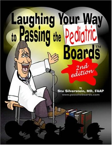 Imagen de archivo de Laughing Your Way To Passing The Pediatric Boards: Taking The Boredom Out Of Board Review a la venta por HPB-Red