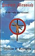 Beispielbild fr Project Messiah: Is He Really the Messiah?: 1 zum Verkauf von Hay-on-Wye Booksellers