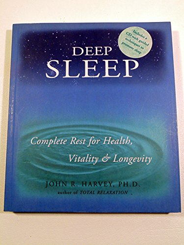 Imagen de archivo de DEEP SLEEP: Complete Rest for Health, Vitality and Longevity by John R. Harvey (2001) Paperback a la venta por HPB-Diamond