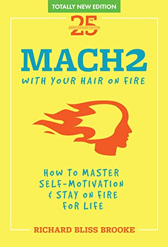 Stock image for Richard Bliss Brooke's Mach2: How to Master Self-Motivation Stay on Fire for Life; Naturally Unleash Your Power Within; One of the Best Self Help . Affirmations Proven to Change Your Mindset! for sale by Hafa Adai Books