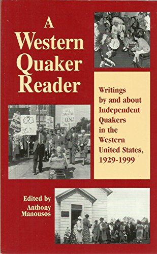 Beispielbild fr A Western Quaker Reader: Writings By and About Independent Quakers in the Western United States, 1929-1999 zum Verkauf von Vintage Quaker Books