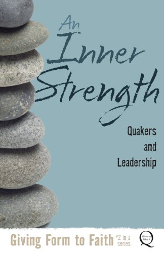 Imagen de archivo de An Inner Strength: Quakers and Leadership a la venta por SecondSale