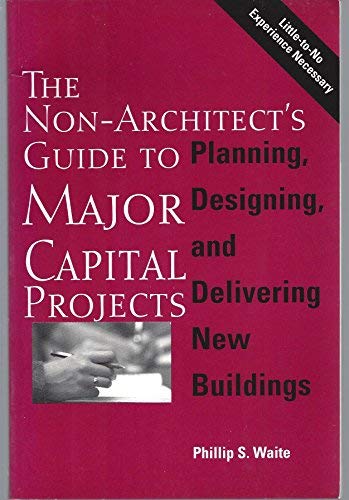 Stock image for Non-Architect's Guide to Major Capital Projects (SCUP) for sale by Better World Books: West