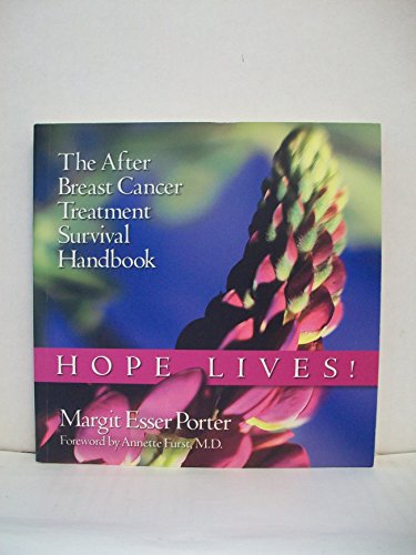 Imagen de archivo de Hope Lives! The After Breast Cancer Treatment Survival Handbook (sequal to Hope Is Contagious) a la venta por SecondSale