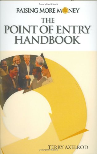 Imagen de archivo de Raising More Money: The Point of Entry Handbook a la venta por ThriftBooks-Dallas