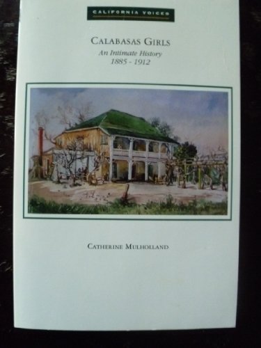 Beispielbild fr Calabasas Girls: An Intimate History, 1885-1912 zum Verkauf von St Vincent de Paul of Lane County