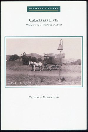 Beispielbild fr Calabasas Lives: Pioneers of a Western Outpost [Perfect Paperback] Catherine Mulholland and historic photographs zum Verkauf von RareCollectibleSignedBooks