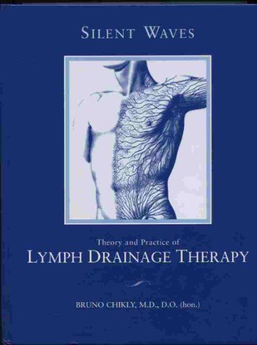 Stock image for Silent Waves: Theory And Practice Of Lymph Drainage Therapy, with Applications For Lymphedema, Chronic Pain, And Inflammation. for sale by Black Cat Hill Books