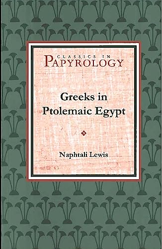 9780970059123: Greeks in Ptolemaic Egypt (Classics in Papyrology)