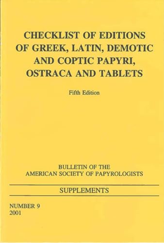 Beispielbild fr Checklist of Editions of Greek and Latin Papyri, Ostraca and Tablets (Fifth Edition) zum Verkauf von Powell's Bookstores Chicago, ABAA