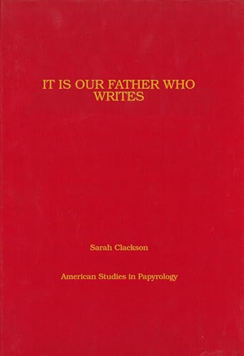 Stock image for It is Our Father Who Writes: Orders from the Monastery of Apollo at Bawit (American Studies in Papyrology) for sale by Powell's Bookstores Chicago, ABAA