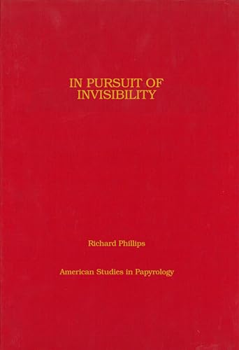 Stock image for In Pursuit of Invisibility: Ritual Texts from Late Roman Egypt (American Studies in Papyrology) for sale by Powell's Bookstores Chicago, ABAA