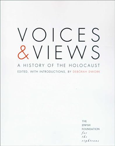 Voices and Views: A History of the Holocaust (9780970060211) by Dwork, Deborah