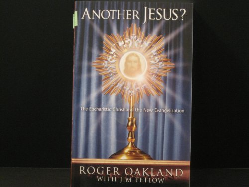Stock image for Another Jesus? The Eucharistic Christ and the New Evangelization for sale by SecondSale