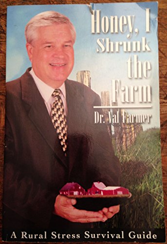Beispielbild fr Honey, I Shrunk the Farm : A Rural Stress Survival Guide zum Verkauf von Better World Books
