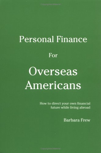 Stock image for Personal Finance for Overseas Americans: How to direct your own financial future while living abroad for sale by Wonder Book