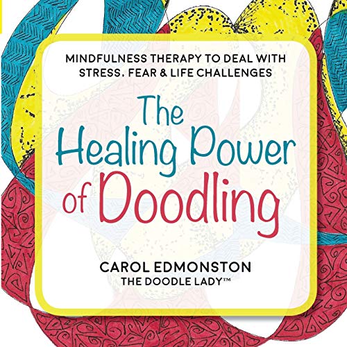 Beispielbild fr The Healing Power of Doodling: Mindfulness Therapy to Deal with Stress, Fear & Life Challenges zum Verkauf von Half Price Books Inc.