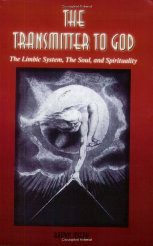Beispielbild fr The Transmitter to God: The Limbic System, the Soul, and Spirituality zum Verkauf von HPB-Movies