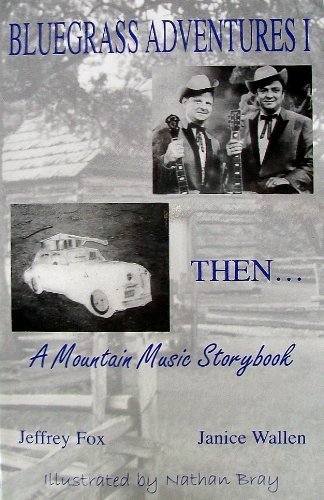 Bluegrass Adventures I - Then And Now! (a Mountain Music Storybook)